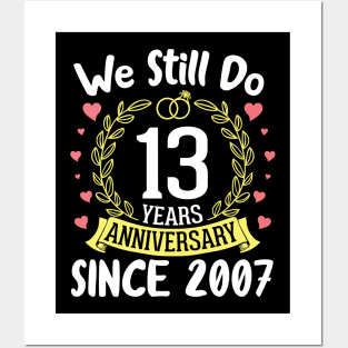 Happy Husband Wife We Still Do 13 Years Anniversary Since 2007 Marry Memory Party Day Posters and Art